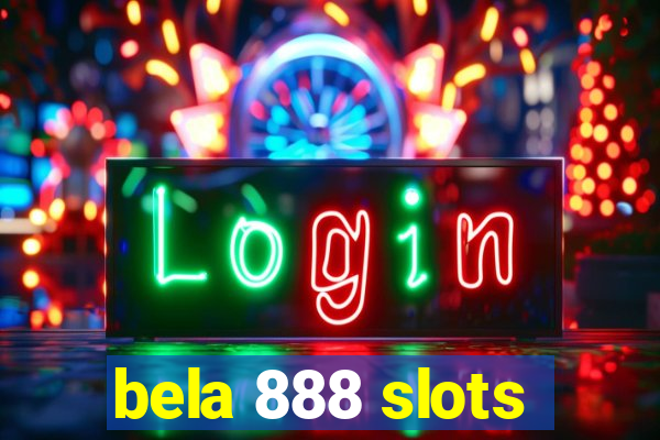 bela 888 slots